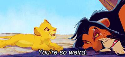 A Cartoon Of A Lion Saying " You 'Re So Weird " Next To A Lion GIF