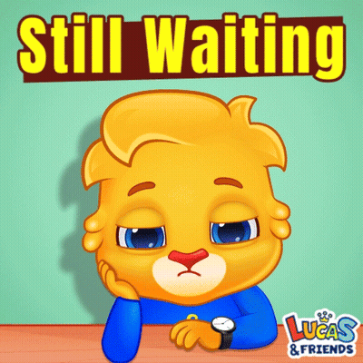 A Cartoon Of A Lion Sitting At A Table With The Words Still Waiting Behind Him GIF