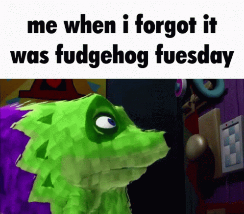 A Cartoon Of A Lizard With The Words Me When I Forgot It Was Fudgehog Tuesday GIF
