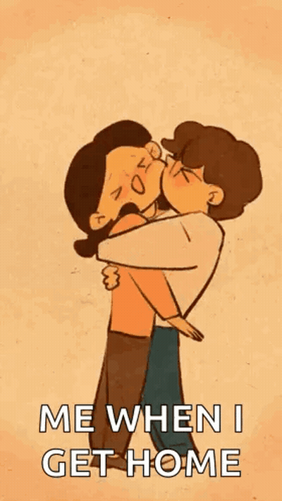 A Cartoon Of A Man And Woman Hugging Each Other With The Caption `` Me When I Get Home '' . GIF