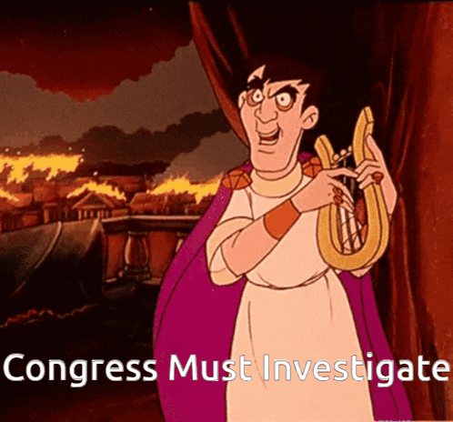 A Cartoon Of A Man Holding A Lyre With The Words " Congress Must Investigate " Below Him GIF