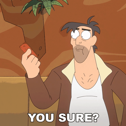 A Cartoon Of A Man Holding A Piece Of Food With The Words " You Sure " Above Him GIF