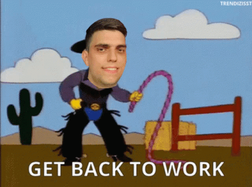 A Cartoon Of A Man In A Cowboy Outfit Holding A Lasso With The Words Get Back To Work Below Him GIF