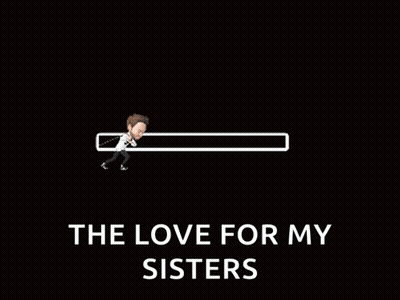 A Cartoon Of A Man Pulling A Loading Bar With The Words " The Love For My Sisters " Below It GIF