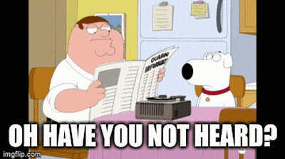 A Cartoon Of A Man Reading A Newspaper Next To A Dog With The Caption " Oh Have You Not Heard " GIF