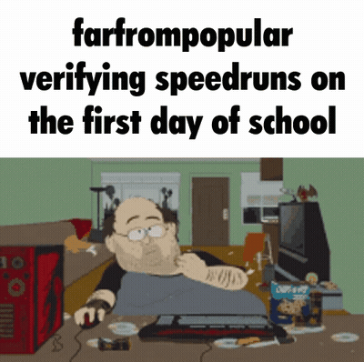 A Cartoon Of A Man Sitting In Front Of A Computer With The Words Farfrompopular Verifying Speedruns On The First Day Of  GIF