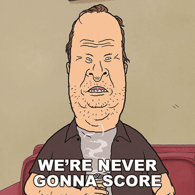 A Cartoon Of A Man Smoking A Cigarette With The Words We 'Re Never Gonna Score Below Him GIF