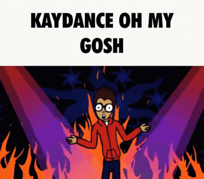 A Cartoon Of A Man Standing In Front Of Flames With The Words Kaydance Oh My Gosh GIF