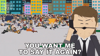 A Cartoon Of A Man Talking On A Cell Phone With The Words " You Want Me To Say It Again " Below Him GIF
