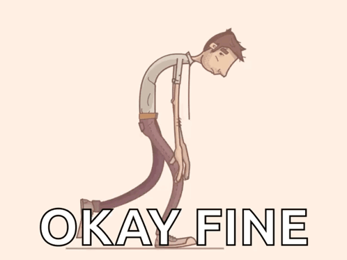 A Cartoon Of A Man Walking With The Words Okay Fine Underneath Him GIF