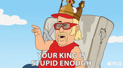 A Cartoon Of A Man Wearing A Crown And Sunglasses With The Words " Your King Is Stupid Enough " GIF
