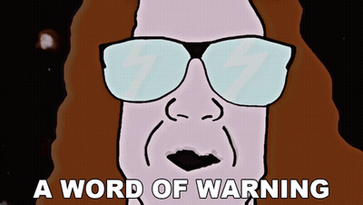 A Cartoon Of A Man Wearing Sunglasses And The Words A Word Of Warning GIF