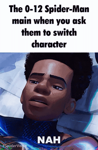 A Cartoon Of A Man With A Caption That Says The 0-12 Spider-Man Main When You Ask Them To Switch Character Nah GIF