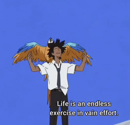 A Cartoon Of A Man With A Parrot On His Shoulder And The Words " Life Is An Endless Exercise In Vain Effort " GIF