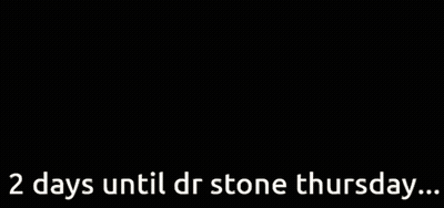 A Cartoon Of A Man With The Words " 2 Days Until Dr Stone Thursday " Below Him GIF