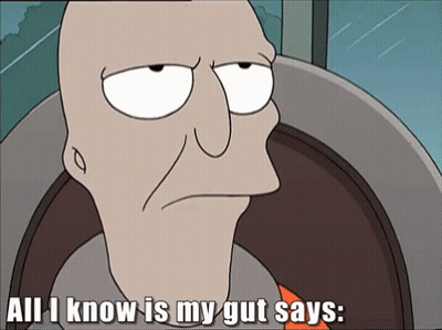 A Cartoon Of A Man With The Words All I Know Is My Gut Says GIF