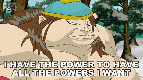 A Cartoon Of A Man With The Words " I Have The Power To Have All The Powers I Want " Below Him GIF