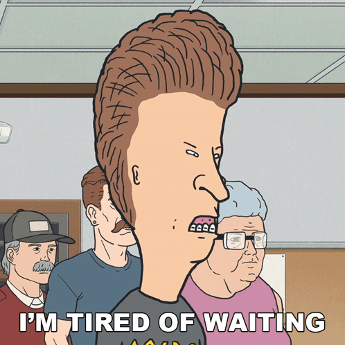 A Cartoon Of A Man With The Words I 'M Tired Of Waiting Behind Him GIF