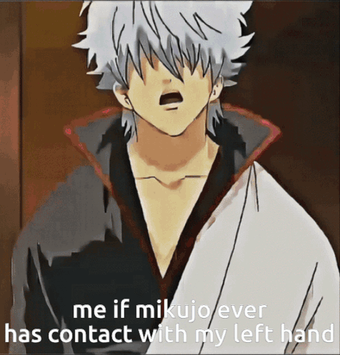 A Cartoon Of A Man With The Words Me If Mikujo Ever Has Contact With My Left Hand GIF