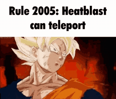 A Cartoon Of A Man With The Words Rule 2005 Heatblast Can Teleport GIF