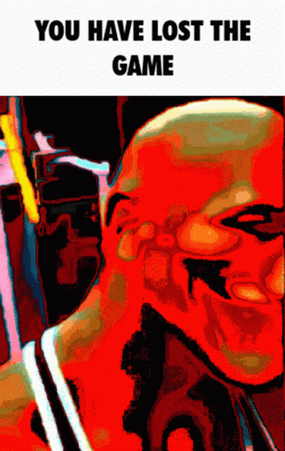 A Cartoon Of A Man With The Words " You Have Lost The Game " Below Him GIF