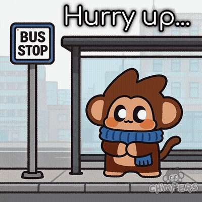 A Cartoon Of A Monkey At A Bus Stop With The Words Hurry Up Below It GIF