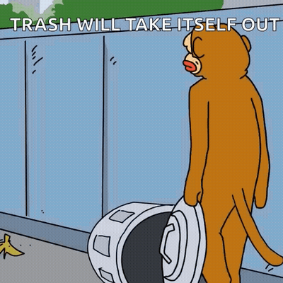 A Cartoon Of A Monkey Standing Next To A Trash Can With The Words Trash Will Take Itself Out GIF
