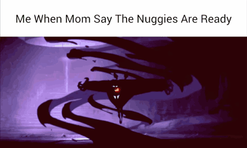 A Cartoon Of A Monster With The Words " Me When Mom Say The Nuggies Are Ready " GIF