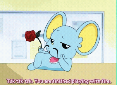 A Cartoon Of A Mouse Holding A Rose With The Words Tsk Tsk Tsk You Are Finished Playing With Fire Below GIF