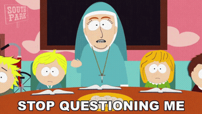 A Cartoon Of A Nun With The Words " Stop Questioning Me " At The Bottom GIF