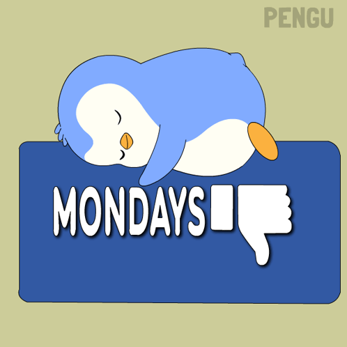 A Cartoon Of A Penguin Laying On A Blue Sign That Says Mondays GIF