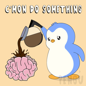 A Cartoon Of A Penguin Pouring Coffee Into A Brain With The Words C'mon Do Something Below It GIF