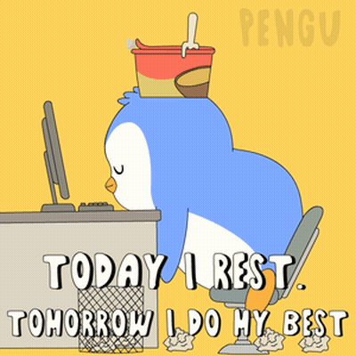 A Cartoon Of A Penguin Sitting At A Desk With The Words Today I Rest Tomorrow I Do My Best On It GIF