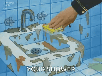 A Cartoon Of A Person Cleaning A Dirty Sink With A Sponge And The Words `` Your Shower '' . GIF