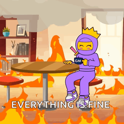 A Cartoon Of A Person Sitting At A Table With The Words Everything Is Fine GIF