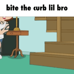 A Cartoon Of A Person Standing In Front Of Stairs With The Words Bite The Curb Lil Bro GIF