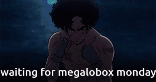 A Cartoon Of A Person Walking With The Words " Waiting For Megalobox Monday " Below Them GIF
