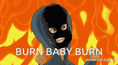 A Cartoon Of A Person Wearing A Ski Mask With The Words Burn Baby Burn Edited With Easy Gif