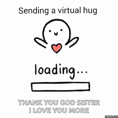 A Cartoon Of A Person With A Heart And The Words Sending A Virtual Hug Loading Thank You God Sister I Love You More . GIF