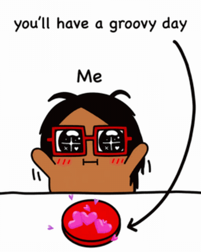 A Cartoon Of A Person With Glasses And The Words " You 'Ll Have A Groovy Day " GIF