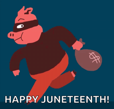 A Cartoon Of A Pig Running With A Bag Of Money And The Words Happy Juneteenth Below It GIF