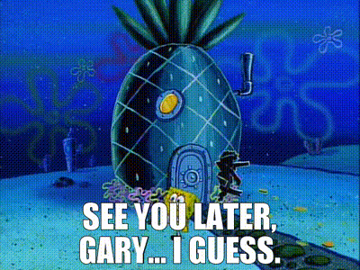 A Cartoon Of A Pineapple House With The Words " See You Later Gary ... I Guess " GIF