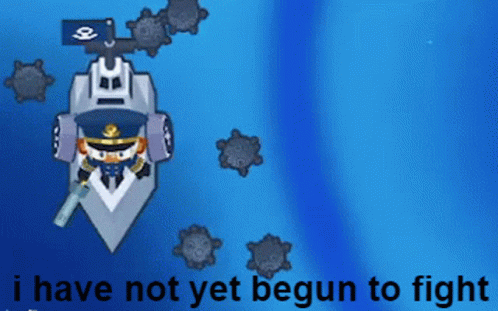A Cartoon Of A Pirate Ship With The Words I Have Not Yet Begun To Fight Below It GIF