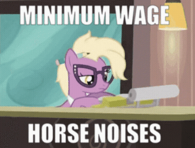 A Cartoon Of A Pony With Glasses And The Words Minimum Wage Horse Noises Below It GIF