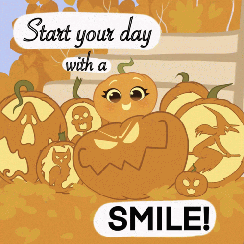 A Cartoon Of A Pumpkin With The Words Start Your Day With A Smile GIF