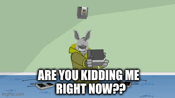 A Cartoon Of A Rabbit Holding A Gun With The Words Are You Kidding Me Right Now GIF