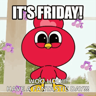a cartoon of a red bird with the words `` it 's friday ! woo hoo ! have a fantastic day ! ''