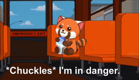 A Cartoon Of A Red Panda Sitting On A Bus With The Words " Chuckles I 'M In Danger " Below It GIF