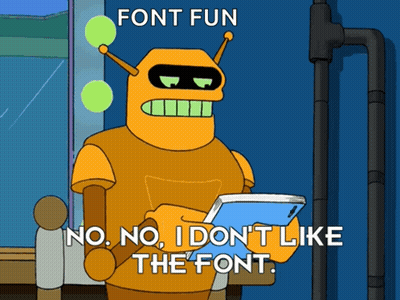 A Cartoon Of A Robot Holding A Tablet Says Font Fun No No I Don T Like The Font GIF