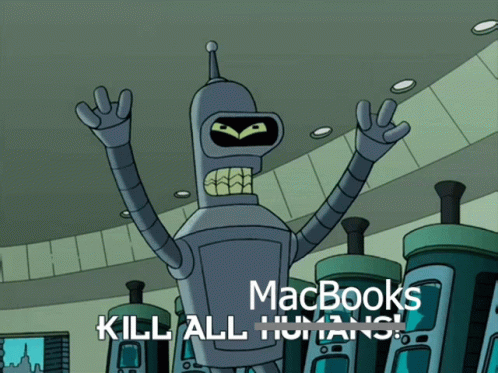 A Cartoon Of A Robot With The Words Macbook Kill All Humans On The Bottom GIF